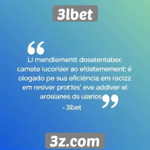 Atendimento ao cliente do 3lbet recebe elogios